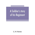 A soldier's story of his regiment (61st Georgia) and incidentally of the Lawton-Gordon-Evans brigade, Army northern Virginia