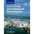 Dry Docking and Shipboard Maintenance: A Guide for Industry