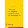 Poetique de la Lecture Des Traductions: Joyce, Nabokov, Guimaraes Rosa