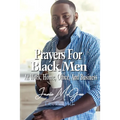 Prayers For Black Men At Work, Office, Home, And Business
