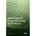 Valorization of Food Processing By-Products