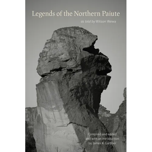 Legends of the Northern Paiute: As Told by Wilson Wewa