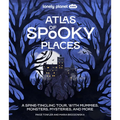 Lonely Planet Kids Atlas of Spooky Places: Explore Strange & Unusual Places Haunted Hotels, Unsolved Mysteries & Eerie Events Awesome Visuals & Illust