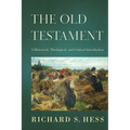 The Old Testament: A Historical, Theological, and Critical Introduction