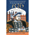 1536: The Year That Changed Henry VIII