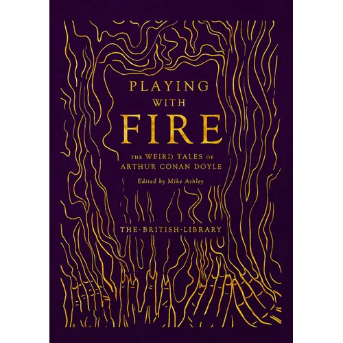 Playing with Fire: The Weird Tales of Arthur Conan Doyle