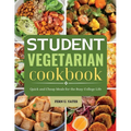 Student Vegetarian Cookbook: Quick and Cheap Meals for the Busy College Life