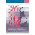 The Last Battle of the Cold War: An Inside Account of Negotiating the Intermediate Range Nuclear Forces Treaty