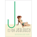 J Is for Jealousy