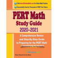 PERT Math Study Guide 2020 - 2021: A Comprehensive Review and Step-By-Step Guide to Preparing for the PERT Math