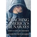 Reaching America's Runaways: Stories of Hope and Forgiveness
