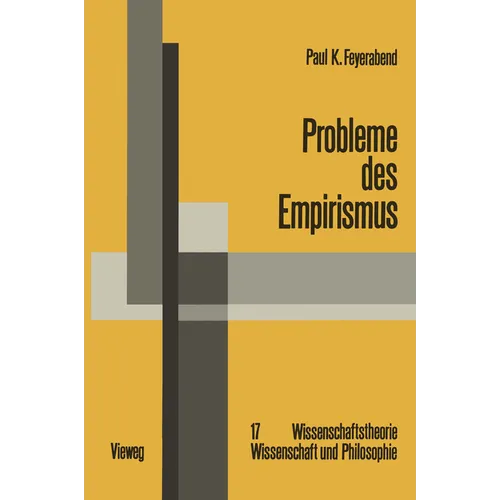 Probleme Des Empirismus: Schriften Zur Theorie Der Erklärung, Der Quantentheorie Und Der Wissenschaftsgeschichte Ausgewählte Schriften