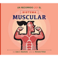 Un Recorrido Por El Sistema Muscular: Spanish Edition