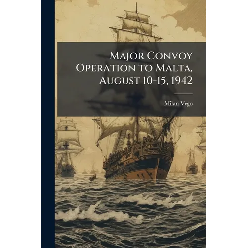 Major Convoy Operation to Malta, August 10-15, 1942