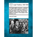The Legal Rights of Women: Adapted for Use in Every State by Means of a Brief Synopsis of the Laws Relating to Property Rights, Dower, Divorce, t