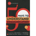 50 Ways to Understand Communication: A Guided Tour of Key Ideas and Theorists in Communication, Media, and Culture