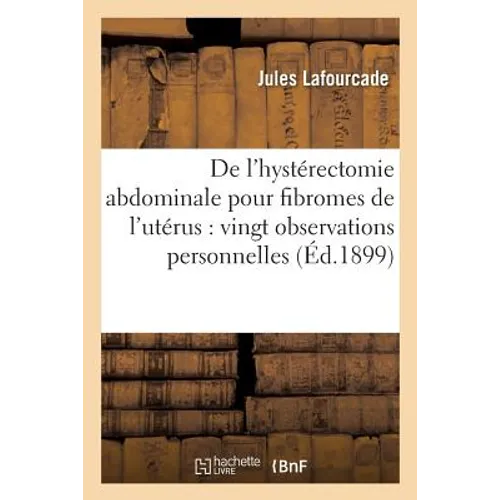 de l'Hystérectomie Abdominale Pour Fibromes de l'Utérus: Vingt Observations Personnelles