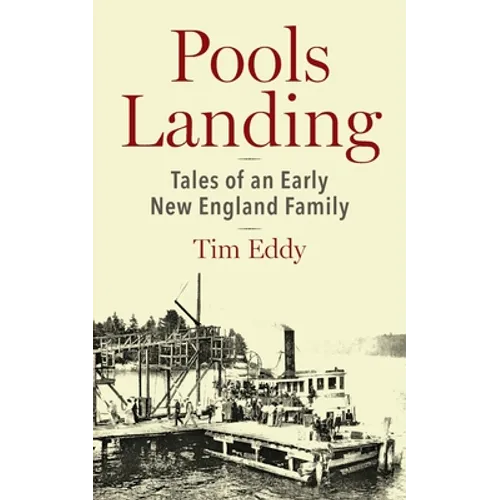 Pools Landing: Tales of an Early New England Family