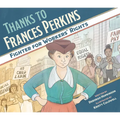 Thanks to Frances Perkins: Fighter for Workers' Rights