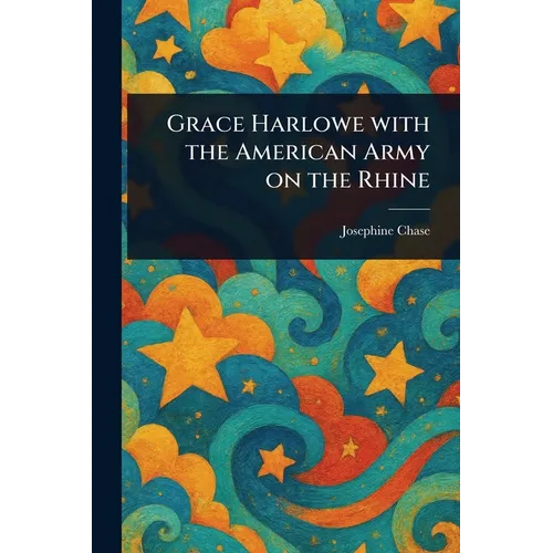 Grace Harlowe With the American Army on the Rhine