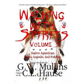 Walking With Spirits Volume 3 Native American Myths, Legends, And Folklore