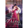 Only a Duchess Would Dare