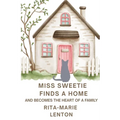 Miss Sweetie Finds a Home and becomes the heart of a family