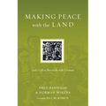 Making Peace with the Land: God's Call to Reconcile with Creation