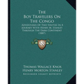 The Boy Travelers On The Congo: Adventures Of Two Youths In A Journey With Henry M. Stanley Through The Dark Continent (1887)