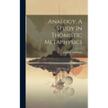Analogy. A Study In Thomistic Metaphysics