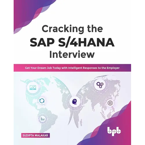 Cracking the SAP S/4hana Interview: Get Your Dream Job Today with Intelligent Responses to the Employer