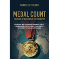 Medal Count--the Fate of Nations at the Olympics: How National Wealth, Democratic Government, Genetics, Immigration and Sports Accessibility Enable At