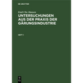 Emil Chr. Hansen: Untersuchungen Aus Der PRAXIS Der Gärungsindustrie. Heft 1