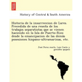 Historia de la insurreccion de Lares. Precedida de una reseña de los trabajos separatistas que se vienen haciendo en la Isla de Puerto-Rico desd