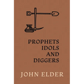 Prophets, Idols and Diggers: Scientific Proof of Bible History