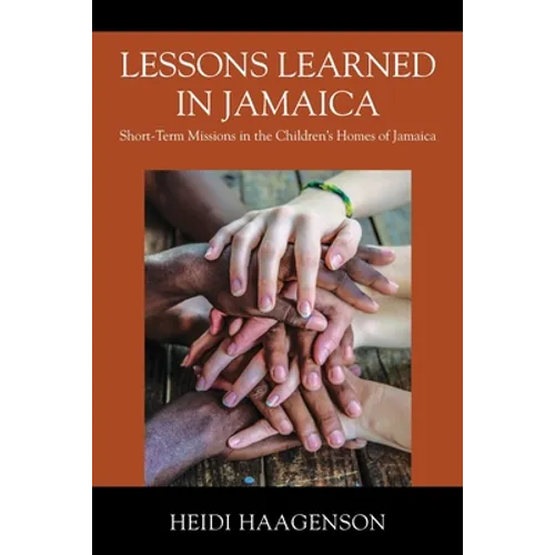 Lessons Learned in Jamaica: Short-Term Missions in the Children's Homes of Jamaica