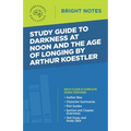 Study Guide to Darkness at Noon and The Age of Longing by Arthur Koestler