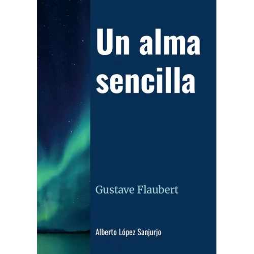 Un alma sencilla: Gustave Flaubert