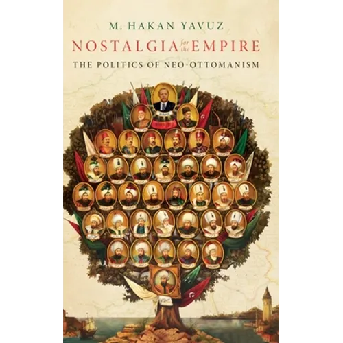 Nostalgia for the Empire: The Politics of Neo-Ottomanism