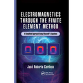 Electromagnetics through the Finite Element Method: A Simplified Approach Using Maxwell's Equations