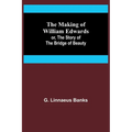 The Making of William Edwards; or, The Story of the Bridge of Beauty