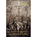 The Death of Death in the Death of Christ