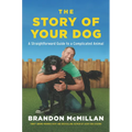 The Story of Your Dog: A Straightforward Guide to a Complicated Animal