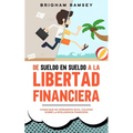De sueldo en sueldo a la libertad financiera