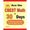 Ace the CBEST Math in 30 Days: The Ultimate Crash Course to Beat the CBEST Math Test