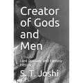 Creator of Gods and Men: Lord Dunsany and Fantasy Fiction