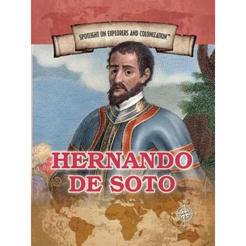 Hernando de Soto: First European to Cross the Mississippi