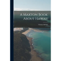A Maxton Book About Hawaii