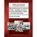 Memorial Record in Memory of Hon. Increase Sumner of Great Barrington, Mass.: A Funeral Discourse.