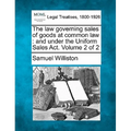 The law governing sales of goods at common law: and under the Uniform Sales Act. Volume 2 of 2